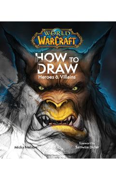 Poza produsului World of Warcraft: How to Draw Heroes & Villains - 