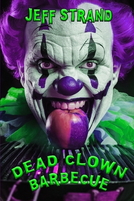 Dead Clown Barbecue - Jeff Strand