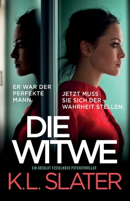Die Witwe: Ein absolut fesselnder Psychothriller - K. L. Slater