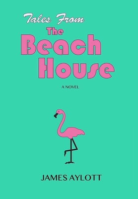 Coperta cărții 'Tales from The Beach House - James Aylott'