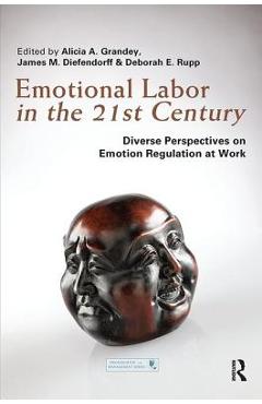 Coperta cărții 'Emotional Labor in the 21st Century: Diverse Perspectives on Emotion Regulation at Work - Alicia Grandey'
