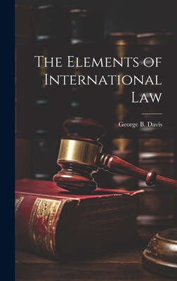 The Elements of International Law - George B. Davis