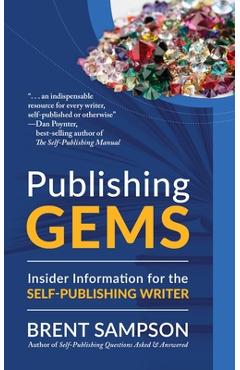 Publishing Gems: Insider Information for the Self-Publishing Writer - Brent Sampson