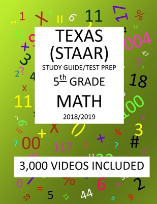 5th Grade TEXAS STAAR, MATH: 2019: 5th Grade Texas Assessment Academic Readiness MATH Test prep/study guide - Mark Shannon