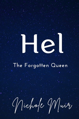 Hel: The Forgotten Queen - Nichole Muir