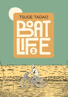 Coperta cărții 'Boat Life Vol. 2 - Tadao Tsuge'