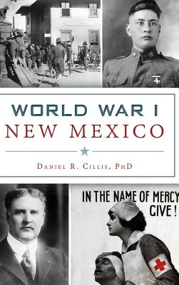 Coperta cărții 'World War I New Mexico - Daniel R. Cillis'