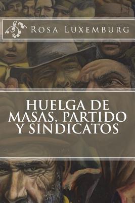 Huelga de masas, partido y sindicatos - Jv Editors