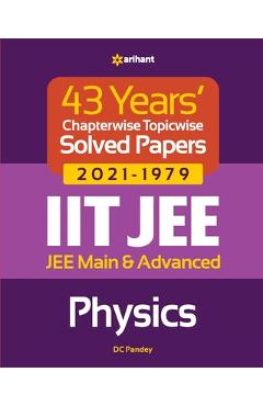 Coperta cărții '43 Years Chapterwise Topicwise Solved Papers (2021-1979) IIT JEE Physics - Dc Pandey'