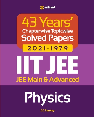 Coperta cărții '43 Years Chapterwise Topicwise Solved Papers (2021-1979) IIT JEE Physics - Dc Pandey'