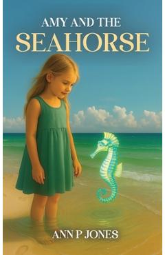 Poza produsului Amy and the Seahorse - Ann P. Jones