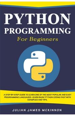 Coperta cărții 'Python Programming for Beginners: A Step-by-Step Guide to Learn one of the Most Popular and Easy Programming Languages.'