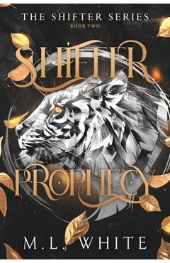 Poza produsului Shifter Prophecy - M. L. White