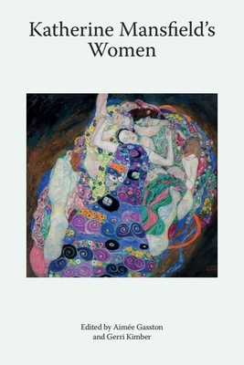 Katherine Mansfield's Women - Aimée Gasston