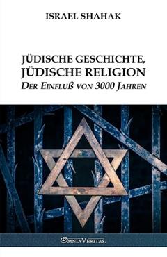 Coperta cărții 'Jüdische Geschichte, Jüdische Religion - Der Einfluß von 3000 Jahren - Israel Shahak'