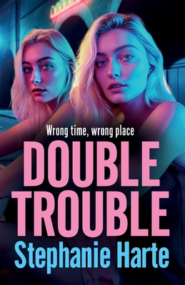 Double Trouble - Stephanie Harte