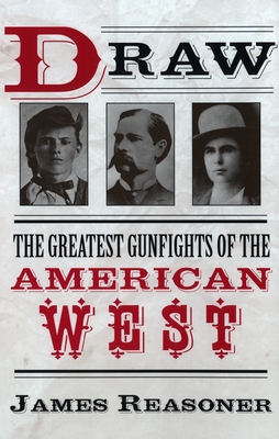 Draw: The Greatest Gunfights of the American West - James Reasoner