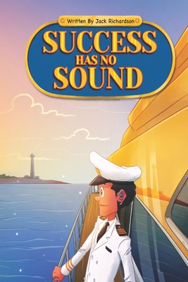 Success Has No Sound - Jack Edward Richardson