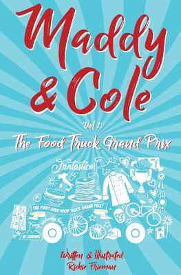 Maddy and Cole Vol. 1: The Food Truck Grand Prix - Richie Frieman