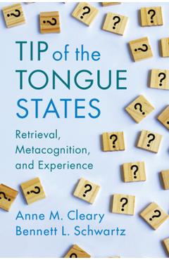 Coperta cărții 'Tip of the Tongue States - Anne M. Cleary'