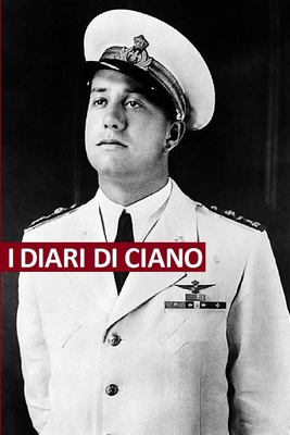 I diari di Ciano: Testi originali -