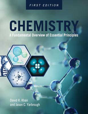 Chemistry: A Fundamental Overview of Essential Principles - David R. Khan