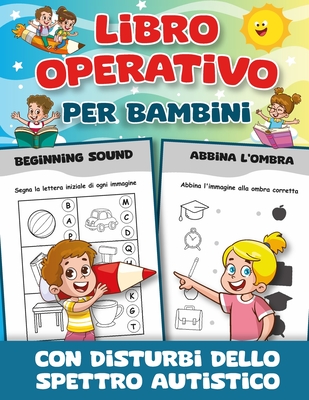 Libro Operativo per Bambini con Disturbi dello Spettro Autistico: Numerose Attività per Bambini con Disturbi dello Spettro Autistico della Scuola Mate - Attivifo Volpe