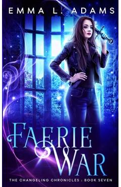 Poza produsului Faerie War - Emma L. Adams