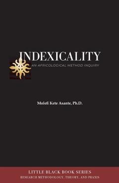 Poza produsului Indexicality: An Africological Method of Inquiry - Molefi Kete Asante