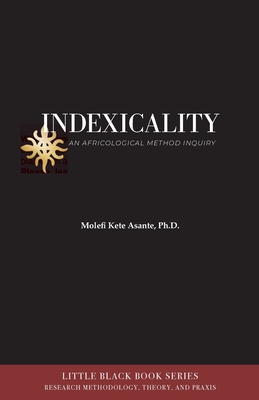 Indexicality: An Africological Method of Inquiry - Molefi Kete Asante