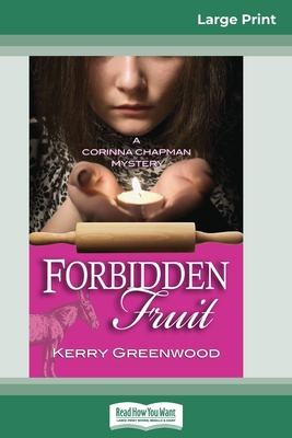 Forbidden Fruit: A Corinna Chapman Mystery (16pt Large Print Edition) - Kerry Greenwood