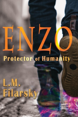 Enzo: Protector of Humanity - L. M. Filarsky