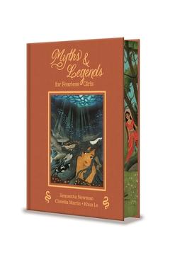 Coperta cărții 'Myths and Legends for Fearless Girls - Samantha Newman'