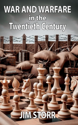 War and Warfare in the Twentieth Century - Jim Storr