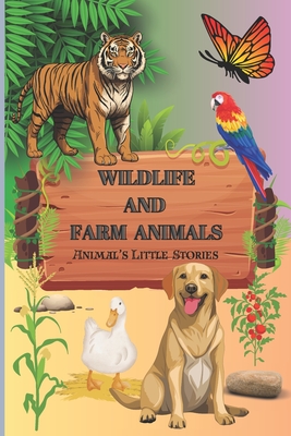 Wildlife and Farm Animals: Animal's Stories - Arina Dabija