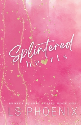 Splintered Hearts - Ls Phoenix