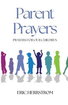 Parent Prayers - Eric Herrstrom