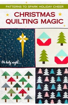 Coperta cărții 'Christmas Quilting Magic: Patterns to Spark Holiday Cheer - Riley Pope'