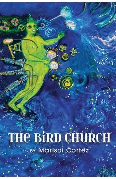 Poza produsului The Bird Church - Marisol Cortez