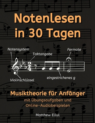 Notenlesen in 30 Tagen: Musiktheorie für Anfänger - mit Übungsaufgaben und Online-Audiobeispielen - Matthew Ellul
