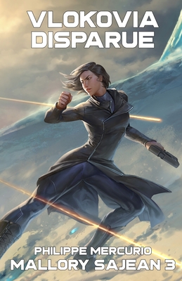 Vlokovia Disparue: MALLORY SAJEAN 3 - Space Opera et Aventure - Philippe Mercurio
