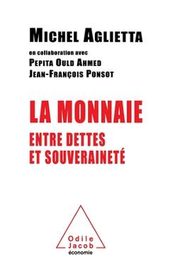 Coperta cărții 'Money: Between Debt and Sovereignty / La Monnaie: Entre dettes et souveraineté - Michel Aglietta'