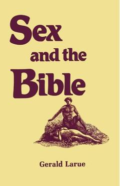 Poza produsului Sex and the Bible - Gerald A. Larue