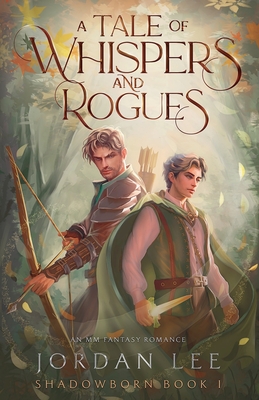 A Tale of Whispers and Rogues - Jordan Lee