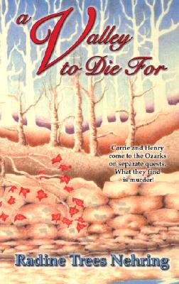 A Valley to Die For - Radine Trees Nehring