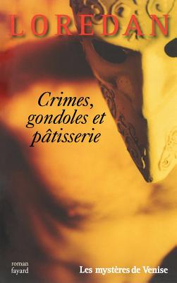 Crimes, gondoles et pâtisserie -