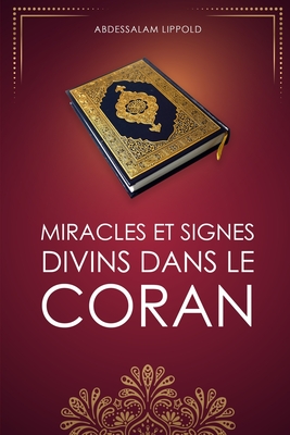 Miracles et signes divins dans le Coran - Abdessalam Lippold