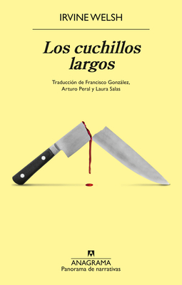 Cuchillos Largos, Los - Irvine Welsh