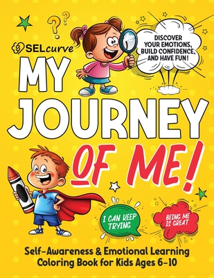 My Journey of Me!: Self-Awareness & Emotional Learning Coloring Book for Kids Ages 6-10 - U. D. Narkhede
