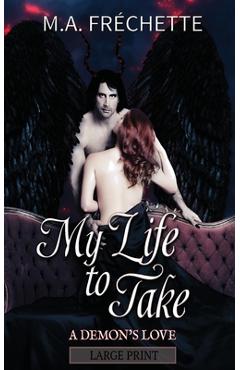 Poza produsului My Life to Take: A Demon's Love book 2 - M. A. Fréchette